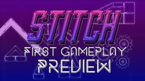 "Stitch" First Gameplay Preview (Hosted By Terakot) | Geometry Dash