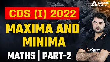 CDS 1 2022 | Maths | Maxima and Minima #2 | CDS 1 2022 Preparation
