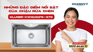 Chậu rửa Kluger KW8191FS S79 – Đẳng cấp bếp hiện đại | Khánh Vy Home