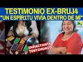 TESTIMONIO EX-BRUJ4: "UN ESPÍRITU VIVÍA DENTRO DE MÍ"