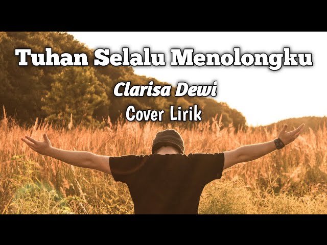 Clarisa Dewi - Tuhan Selalu Menolongku (Cover + Lirik) class=