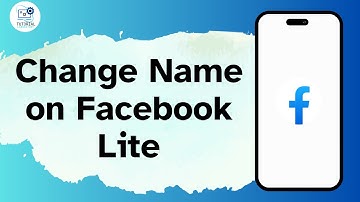 How to Change Name on Facebook Lite