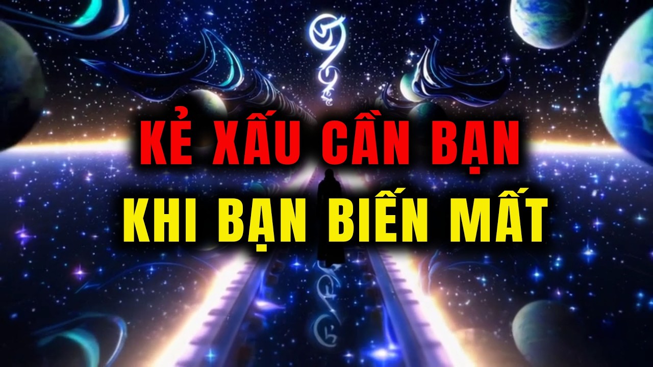 Người Được Chọn Kẻ Xấu Chỉ Nhận Ra Giá Trị Của Bạn Khi Bạn Biến Mất