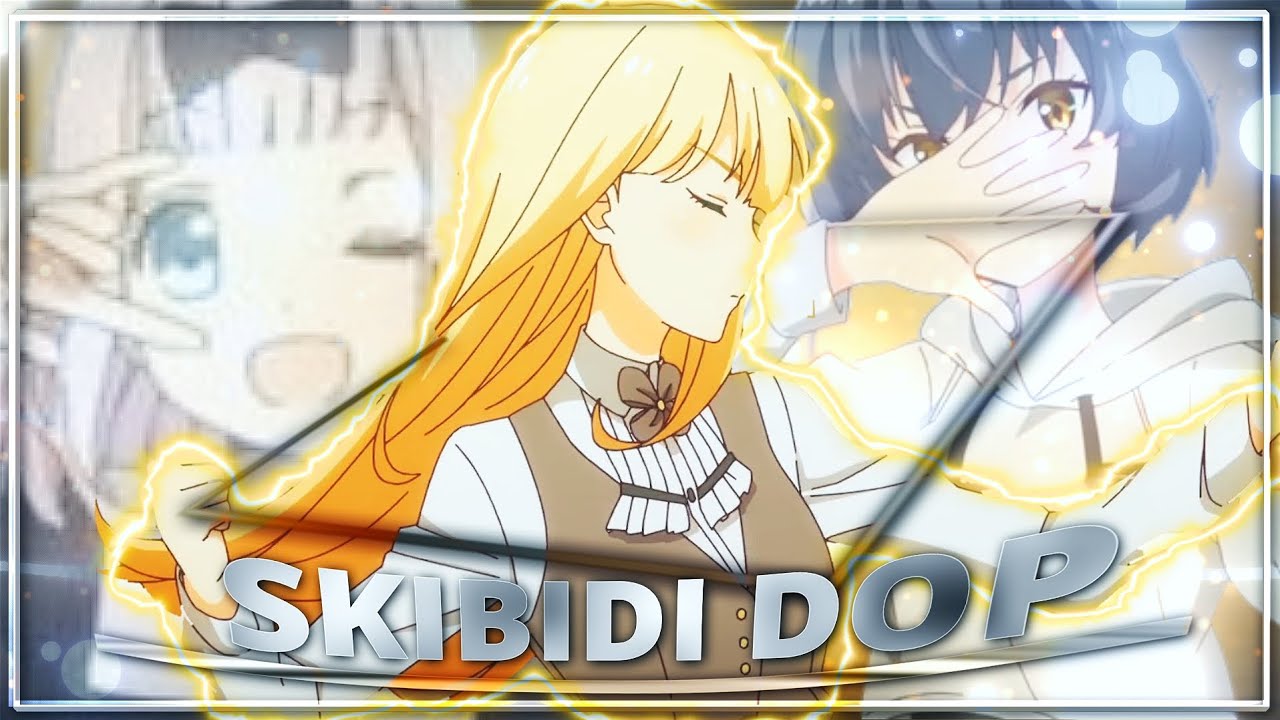 Skibidi Dop x Bloody Mary 💃 Anime Mix Vibe Edit Alight Motion 📱 Project File YouTube