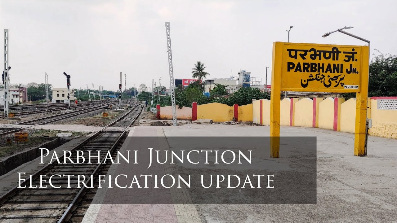 Parbhani Junction Electrification short update video