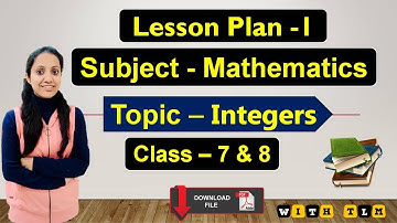 Mathematics Lesson Plan in English Class 7 & 8 | Topic 1 - Integers | For B.Ed ,BTC & D.El.Ed📜✌️