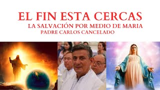 LA SALVACIÓN POR MEDIO DE MARÍA - PADRE CARLOS