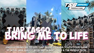 Download Lagu JINGGLE BRING ME TO LIFE TJAP TASSO |PEMUDA YOUTH FOUR GANK FT SETIA JAYA AUDIO | BY TSB PRODUCTION MP3