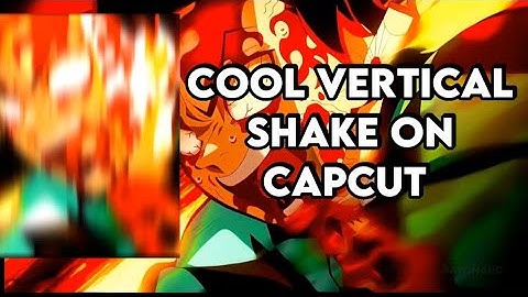 COOL VERTICAL SHAKE TUTORIAL ON CAPCUT |