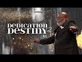 Dedication 2 Destiny - Bishop T.D. Jakes [January 5, 2020]