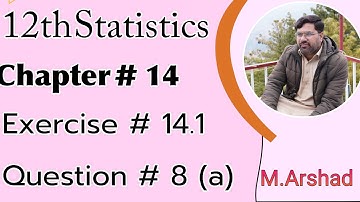 12th Statistics || Chapter #14 || Exercise #14.1 Question # 8(a) || Urdu \ Hindi 