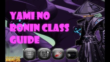 =AQW=YAMI NO RONIN CLASS FULL GUIDE