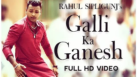 RAHUL SIPLIGUNJ - GALLI KA GANESH ft. KOTI (music director)