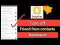 Turn off snapchat friends from contacts notification | easily