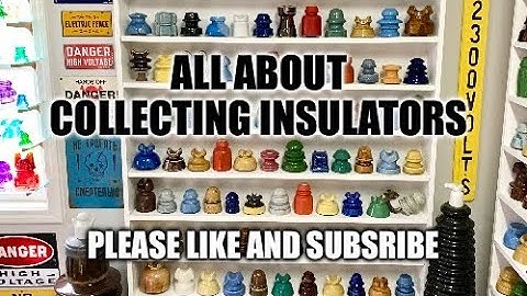 All About Collecting Insulators