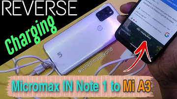 Micromax In Note 1 to Mi A3 : Reverse Charging Test