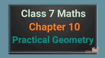 Class 7 maths chapter 10 "Practical Geometry" (full chapter in single video) cbse ncert