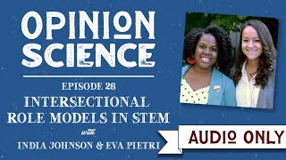 Intersectional Role Models in STEM with Drs. India Johnson and Eva Pietri