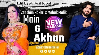 Main G Akhan | Zeeshan Rokhri x Mehak Malik | New Song Release Now!