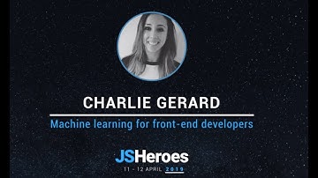 Machine learning for front-end developers - Charlie Gerard | JSHeroes 2019