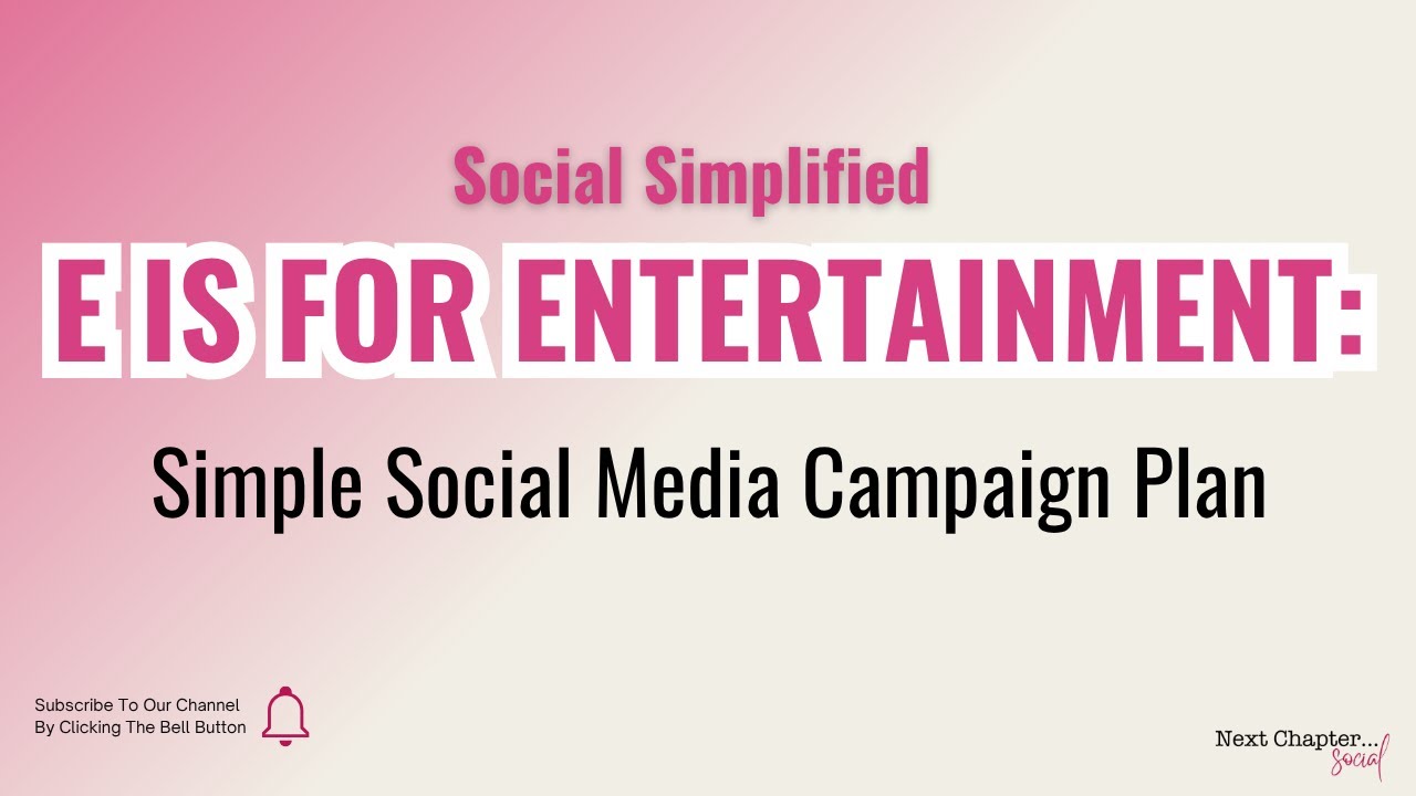 E is for Entertainment: Simple Social Media Campaign Plan - YouTube
