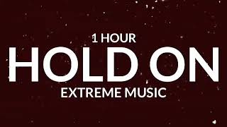 Extreme   Hold On 1 Hour Hold On Youve Got Stars In Your Eyes tiktok Song