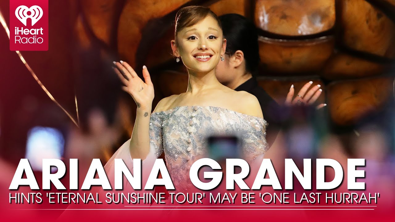 Ariana Grande Hints 'Eternal Sunshine Tour' May Be 'One Last Hurrah' | Fast Facts