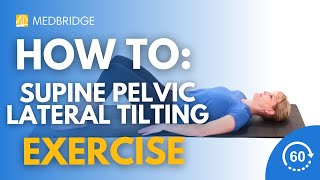 How to Do a Supine Pelvic Lateral Tilting | MedBridge