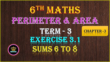 6th Std Maths Term 3 | Chapter-3 Perimeter & Area | Exercise 3.1 {Sums 6 to 8} | TN 6th Maths Term 3
