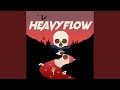 Heavy flow