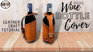 Ross Wine Bottle Cover Tutorial - MPR Leatherworks