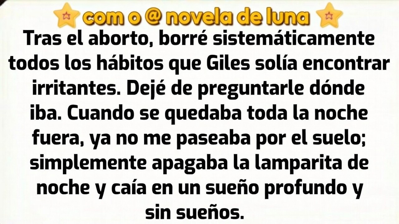 Tras el aborto espontáneo, eliminé uno por uno los hábitos que Giles decía que le irritaban.
