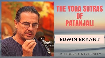 The Yoga Sutras of Patanjali | Prof. Edwin Bryant