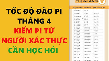 Tốc độ đào tháng 4- kiếm pi từ người xác thực cần phải học- achi kiếm tiền online