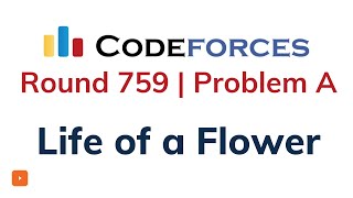 A. Life of a Flower | Codeforces Round 759 | Solution With Explanation