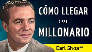 CÓMO LLEGAR A SER MILLONARIO  Earl Shoaff  AUDIOLIBRO