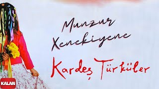 Kardeş Türküler - Munzur Xenekiyene Bahar 2006 Kalan Müzik 