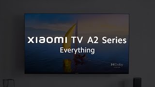 Experience The Epic Display With Xiaomi Tv A2 Series