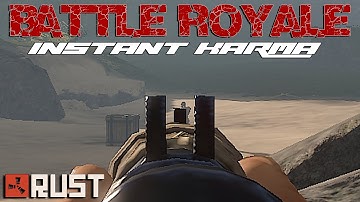 RUST: INSTANT KARMA - Battle Royale
