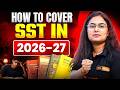 How to Cover SST in 2026–27 📚🔥 | Class 10 Social Science Strategy
