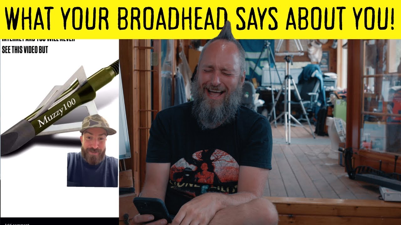 WHAT YOUR BROADHEAD SAYS ABOUT YOU! (REACTION VIDEO)