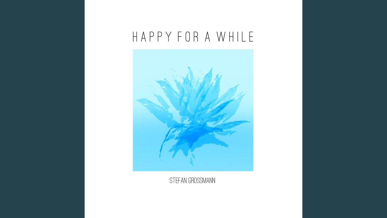 Watch Happy for a While on YouTube Watch Happy for a While on YouTube