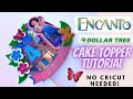 Encanto Cake Topper | Dollar Tree Cake Topper Craft | No Cricut Cake Topper Tutorial