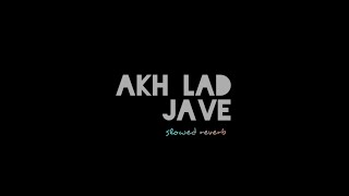 AKH LAD JAVE | slowed reverb