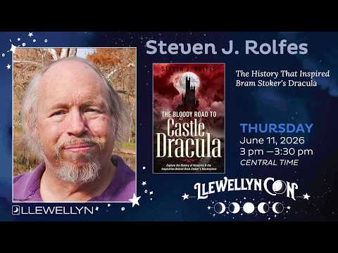 LlewellynCon 2026: Steven J. Rolfes Presents The History That Inspired Bram Stoker's Dracula