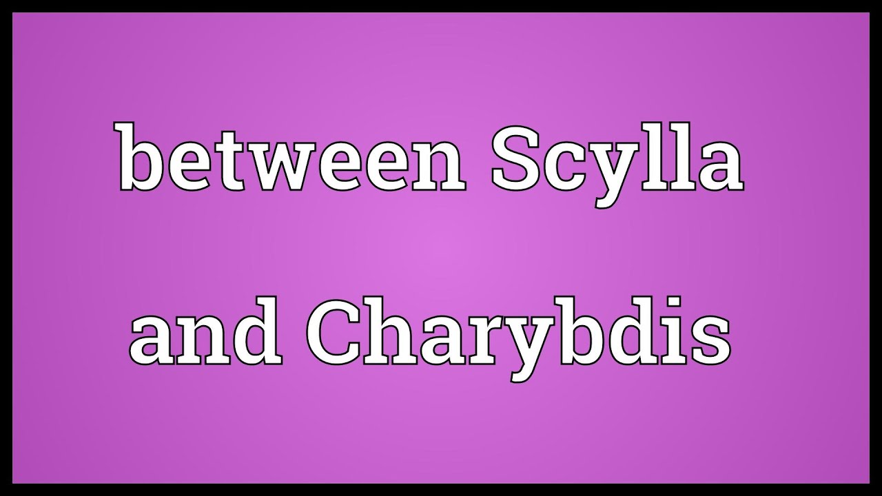 Between Scylla and Charybdis Meaning YouTube