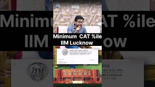 Minimum CAT Percentile  IIM Lucknow Convert: Dont Target Minimum - Try to get Maximum