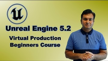 Unreal Engine 5.2 Virtual Production Beginners Course (Free Project Files)