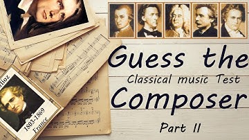 Guess the Composer Part II (EASY) Classical music Test