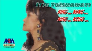 Itje Trisnawati - Ning Nang Ning Nong [ ]